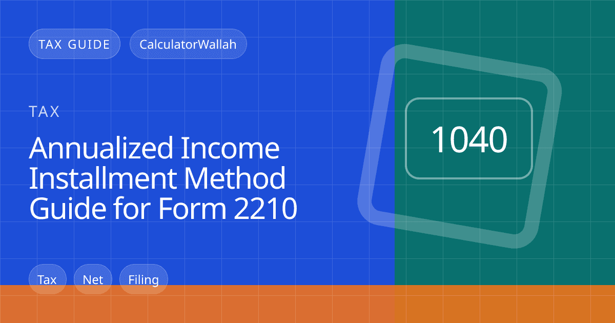 Annualized Income Installment Method Guide for Form 2210 feature image