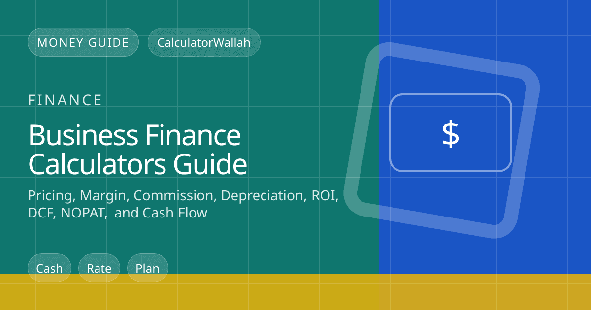 Business Finance Calculators Guide: Pricing, Margin, Commission, Depreciation, ROI, DCF, NOPAT, and Cash Flow feature image