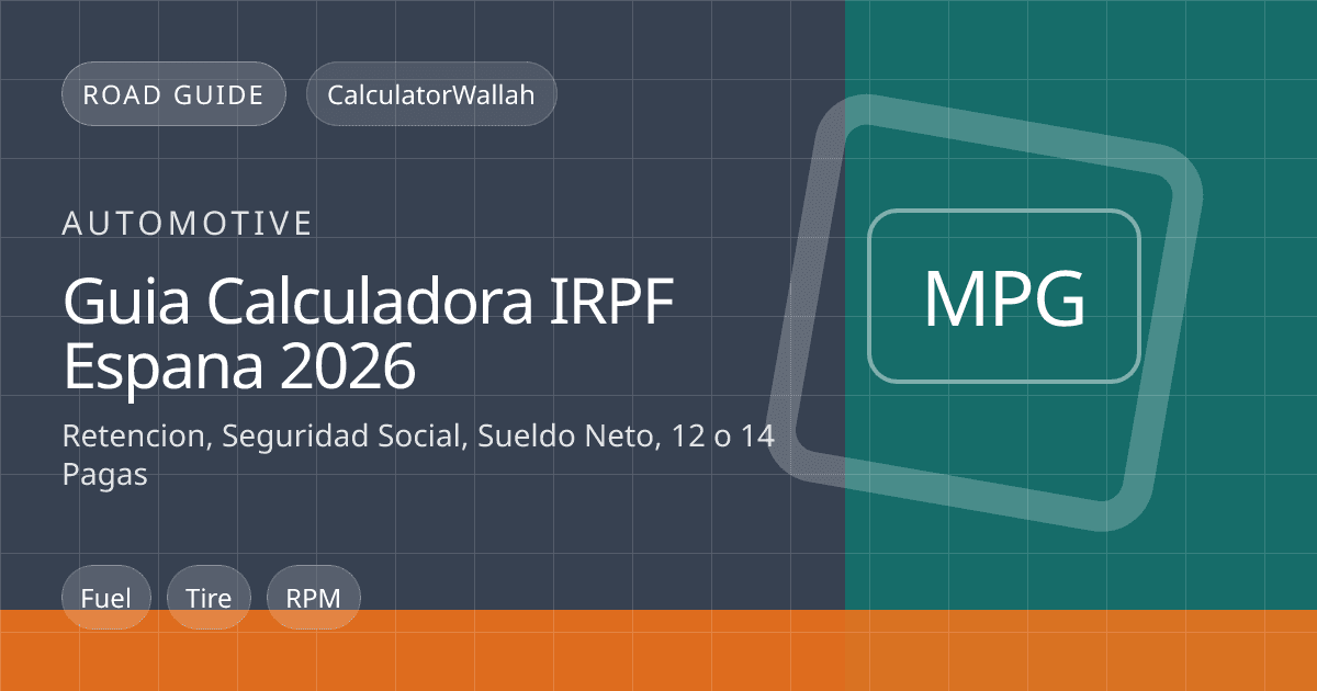 Guia Calculadora IRPF Espana 2026: Retencion, Seguridad Social, Sueldo Neto, 12 o 14 Pagas feature image