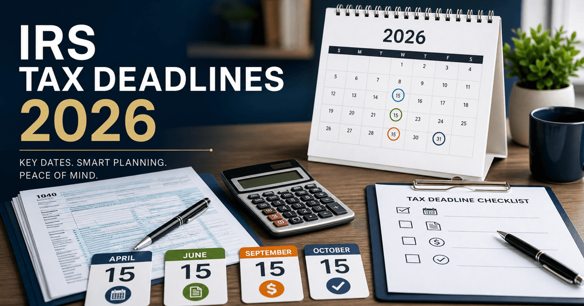 IRS Tax Deadlines 2026: Filing Dates, Extensions, Estimated Taxes, and Entity Deadlines feature image