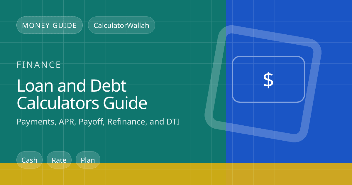Loan and Debt Calculators Guide: Payments, APR, Payoff, Refinance, and DTI feature image