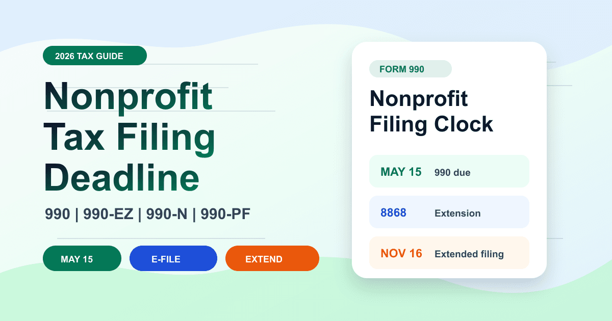 Nonprofit Tax Filing Deadline 2026: Form 990, 990-EZ, 990-N, 990-PF, 990-T, and Extension Dates feature image