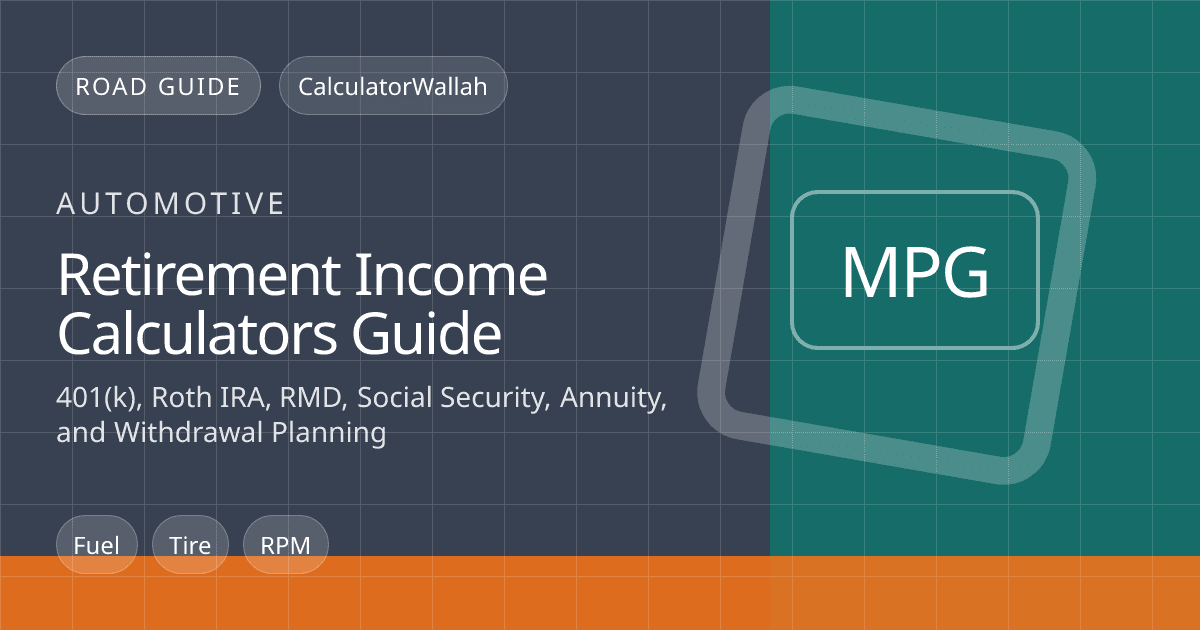Retirement Income Calculators Guide: 401(k), Roth IRA, RMD, Social Security, Annuity, and Withdrawal Planning feature image